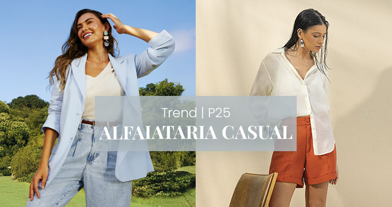Modelos das marcas Malwe e Enfim vestem peças de alfaiataria: uma delas veste um blazer azul claro de modelagem solta, e a outra veste uma camisa oversized semitransparente branca. Um box no centro da imagem diz: "Trend P25: Alfaiataria Casual"